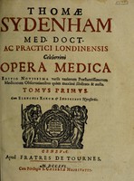 view Thomae Sydenham med. doct. ac practici Londinensis celeberrimi Opera medica / [Thomas Sydenham].