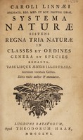 view Caroli Linnaei ... Systema naturae sistens regna tria naturae, in classes et ordines, genera et species redacta, tabulisque aeneis illustrata. Accedunt vocabula Gallica / [Carl von Linné].