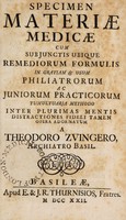 view Theodori Zvingeri archiatri Basil. Paedojatreja practica, : curationem plerorumque morborum puerilium per meras observationes, in praxi quotidianâ factas, clarè & distinctè exponens. Quibus simul jungitur Specimen materiae medicae, cum additis remediorum formulis, in gratiam & usum philiatrorum ac juniorum practicorum fideliter adornatum.