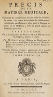 view Précis de la matiere médicale. Contenant les connoissances les plus utiles sur l'histoire, la nature, les vertus & les doses des médicamens, tant simples qu'officinaux, usités dans la pratique actuelle de la médecine, avec un grand nombre de formules éprouvées. Traduction de la second partie du Précis de la médecine pratique, publiée en Latin [i.e. 'Synopsis universae praxeos medicae'] / Par M. Lieutaud.