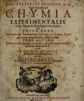 view Joh. Helfrici Jungken Chymia experimentalis. Sive, naturalis philosophia mechanica: ubi prior pars generosiorum remediorum fabricam ex triplici regno cum omnibus manipulationibus fideliter exhibet. Pars alter eadem medicamenta, inter alia, ad quoscunque morbos generaliter adaptare docet. Adjectis monitis medicis affectibus puerorum concernentibus. Nec non experimentis rerum naturalium principa commentarii, loco illustrantibus / [Johann Helfrich Jüngken].