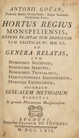 view Antonii Goüan ... Hortus regius Monspeliensis, sistens plantas tum indigenas, tum exoticas No*0. MM. CC. ad genera relatas ... secundum sexualem methodum digestas ... / [Antoine Gouan].