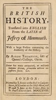 view The British history / translated into English from the Latin of Jeffrey of Monmouth. With a large preface concerning the authority of the history. By Aaron Thompson.