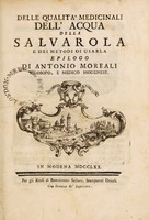 view Delle qualità medicinali dell'acqua della Salvarola e dei metodi di usarla : Epilogo / [Antonio Moreali].