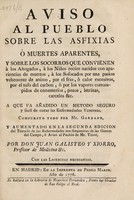 view Aviso al pueblo sobre las asfixias ó muertes aparentes ... A que va añadido un metodo seguro y facil de curar las enfermedades venereas ... [Instruccion sobre el modo de hacer la analysis de las aguas minerales] / [Tr.] por Don Juan Galisteo y Xiorro.