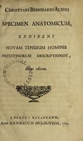 view Specimen anatomicum, exhibens novam tenuium hominis intestinorum descriptionem, denuo editum / [Christiaan Bernard Albinus].