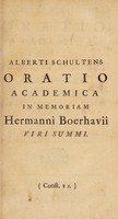 view Oratio academica in memoriam Hermanni Boerhaavii ... habita die IV Novembris; An. MDCCXXXVIII / [Albert Schultens].