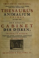 view Thesaurus animalium primus ... / Het eerste cabinet der dieren. Van Frederick Ruysch ; van kopere platen.
