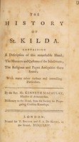 view The history of St. Kilda. Containing a description of this remarkable island ... / By the Rev. Mr. Kenneth Macaulay.