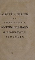 view Ad ... Antonii de Haen difficultates apologia / [Albrecht von Haller].