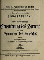 view Physiologische und anatomische Abhandlungen von einer ungewöhnlichen Erweiterung des Herzens und denen Spannadern des Angesichts aus den Nachrichten der Akademie der Wissenschaften zu Berlin / [Johann Friedrich Meckel].