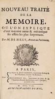 view Nouveau traité de la memoire : ou l'on explique d'une maniere nette & mécanique ses effets les plus surprenans / Par M. de Billy.