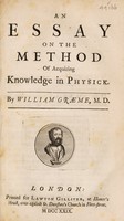 view An essay on the method of acquiring knowledge in physick / [William Graeme].