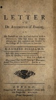 view A letter to Dr. Addington of Reading, on his refusal to join in consultation with a physician, who had taken his degree abroad, and was approved and licensed by the College of Physicians in London / [Richard Russell].