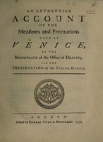 view An authentick account of the measures and precautions used at Venice / by the Magistrate of the Office of Health, for the preservation of the publick health.