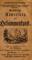 view Johann Friedrich Schützens ... Gründliche Anweisung zur Hebammenkunst. Mit Kupfern.