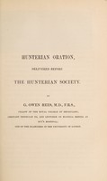 view Hunterian Oration / delivered before the Hunterian Society by G. Owen Rees.