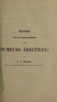 view Mémoire sur le traitement des tumeurs érectiles / A. Bérard.