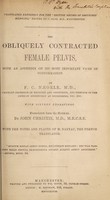 view The obliquely contracted female pelvis, with an appendix on its most important vices of conformation ... / Translated from the German, by John Christie ... With the notes and plates of M. Danyau, the French translator.