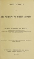 view Contributions to the pathology of morbid growths / by Charles Murchison.