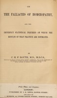 view On the fallacies of homœopathy and the imperfect statistical inquiries on which the results of that practice are estimated / by C.H.F. Routh.