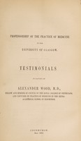 view Professorship of the Practice of Medicine in the University of Glasgow. Testimonials in favour of Alexander Wood, M.D.