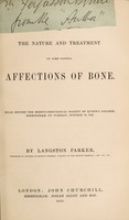 view On the nature and treatment of some painful affections of bone / by Langston Parker.