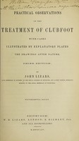 view Practical observations on the treatment of clubfoot : with cases illustrated by explanatory plates, the drawings after nature / by John Lizars.