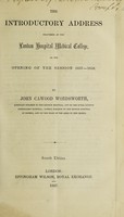 view The introductory address delivered at the London Hospital Medical College at the opening of the session 1857-1858 / by John Cawood Wordsworth.