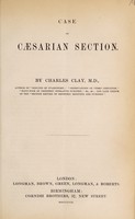 view Case of Cæsarian section / by Charles Clay.