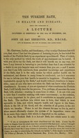 view The Turkish bath in health and disease : being the substance of a lecture delivered at Sheffield on the 16th of December, 1858 / by John le Gay Brereton.