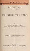 view Observations on uterine tumours / by William Leishman.