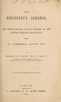 view The president's address, at the thirty-second annual meeting of the British Medical Association, held in Cambridge, August 1864 / by George E. Paget.