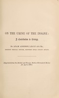 view On the urine of the insane : a contribution to urology / by Adam Addison.