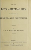 view On the duty of medical men in relation to the temperance movement / by A.H.H. McMurty.