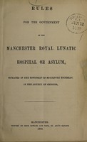 view Rules for the government of the Manchester Royal Lunatic Hospital or Asylum, situated in the township of Stockport Etchells, in the county of Chester / [approved by H.A. Bruce].