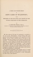 view A third and fourth series of fifty cases of ovariotomy : with remarks on the situation and length of the incision required in the operation / by T. Spencer Wells.