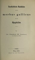 view Geschichtliche Rückblicke auf den Morbus gallicus und die Syphilis.