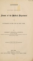 view Address delivered before the Alumni of the Medical Department of the University of the City of New York / [George Thomson Elliot].