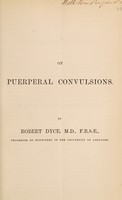 view On puerperal convulsions / by Robert Dyce.