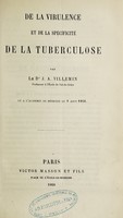 view De la virulence et de la spécificité de la tuberculose / by par J.A. Villemin.