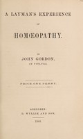 view A layman's experience of homœopathy / by John Gordon.