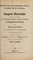 view Inversion des nicht puerperalen Uterus, veranlasst durch ein Sarcom ... / vorgelegt von Ignacy Kempner.