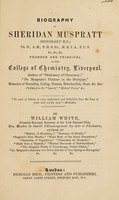 view Biography of Sheridan Muspratt, ... founder and principal of the College of Chemistry, Liverpool / by William White.