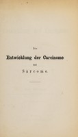 view Die Entwicklung der Carcinome und Sarcome. 1. Abth, Krebs der Haut (Epithelialkrebs) alveolarer Gallertkrebs des Magens / von Karl Koester.