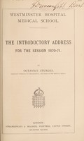 view Westminster Hospital Medical School: the introductory address for the session 1870-71 / by Octavius Sturges.