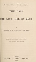 view Authentic narrative of the case of the late Earl St. Maur / by Charles J.B. Williams ; with the short-hand notes of the retractation and apology [of the Duke and Duchess of Somerset].