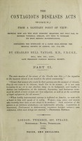 view The Contagious Diseases Acts (Women) from a sanitary point of view. Pt. 2 / by Charles Bell Taylor.