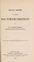 view Nouveau procédé du guérison des tumeurs érectiles / par le Docteur Michaux.