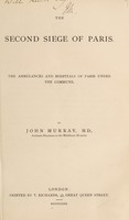 view The second siege of Paris : the ambulances and hospitals of Paris under the Commune / by John Murray.